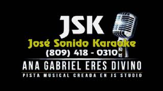 Ana Gabriel Eres Divino Karaoke Exclusivo