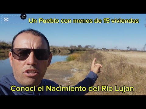 📍Conociendo el Nacimiento del Rio Lujan y el Pueblo Manuel José Garcia , Buenos Aires Argentina 