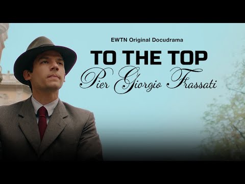 To the Top - Pier Giorgio Frassati / Full Movie