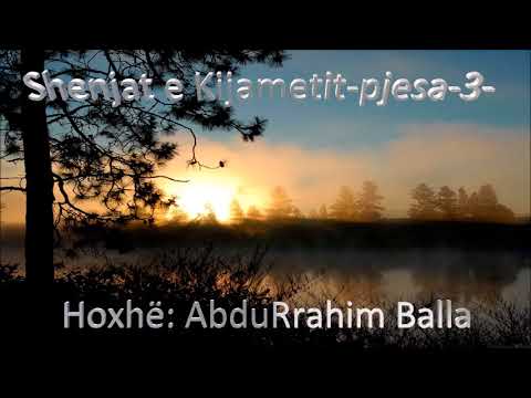 Shenjat e Kijametit -Pjesa 3 -Hoxhë: AbduRrahim Balla