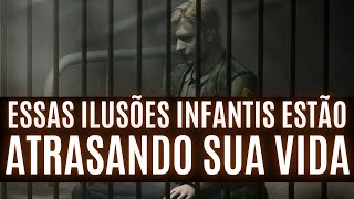 6 ILUSÕES INFANTIS que TE IMPEDEM DE AMADURECER