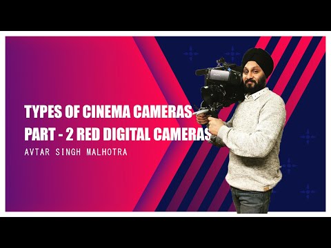 Red Digital Cinema Cameras | Types of Professional Cinema Cameras | Avtar Singh Malhotra