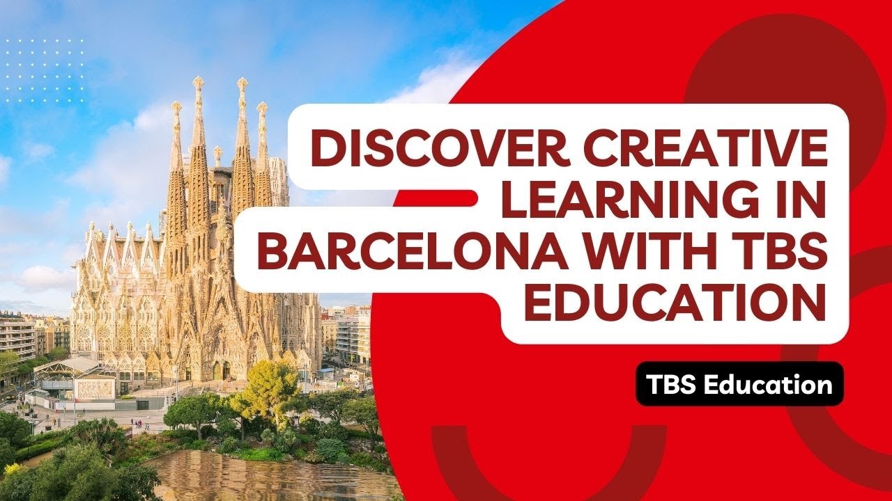 Discover Creative Learning in Barcelona With TBS Education