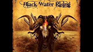 Black Water Rising - The River