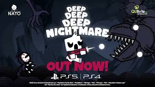 Deep Deep Deep Nightmare - Launch Trailer | PS5 & PS4