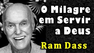Ram Dass - O Milagre em Servir a Deus