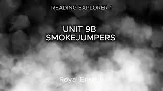 READING EXPLORER 1 UNIT 9B SMOKEJUMPERS