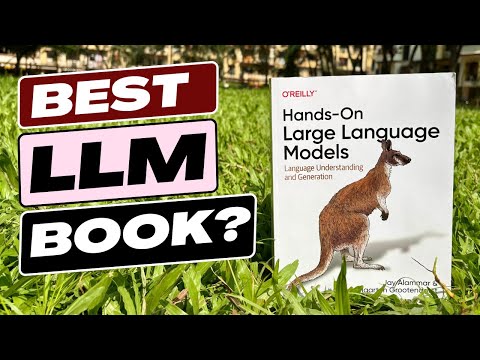 Is this the BEST BOOK on LLMs? Hands On Large Language Models by Jay Alammar and Maarten Grootendors