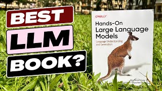 Is this the BEST BOOK on LLMs? Hands On Large Language Models by Jay Alammar and Maarten Grootendors