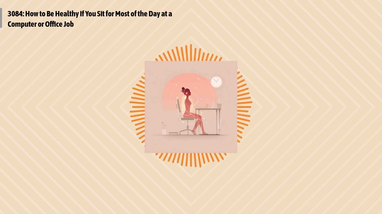 3084: How to Be Healthy If You Sit for Most of the Day at a Computer or Office Job | Optimal...
