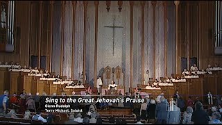 Sunday Anthem 11-05-2017: Sing to the Great Jehovah&#39;s Praise