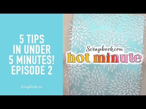 5 Tips in 5 Minutes! Episode 2 | Scrapbook.com Hot Minute