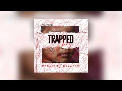 TRAPPED  - Kolakar × Hamazik | KOLA MIXTAPE 05