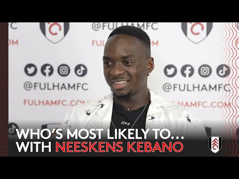 WHO'S MOST LIKELY TO... | With Neeskens Kebano
