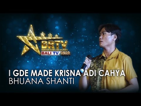 I GDE MADE KRISNA ADI CAHYA - BHUANA SHANTI | BRTV BALITV 2022