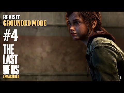 THE LAST OF US Remastered : GROUNDED MODE Part 4 [NO COMMENTARY]