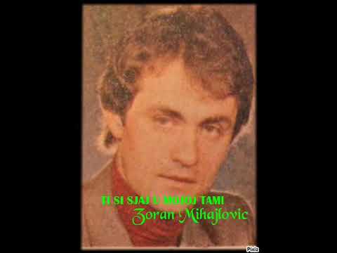Zoran Mihajlovic Ti Si Sjaj U Mojoj Tami RisRadio