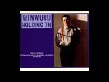 Steve Winwood - Holding On (7" Version)