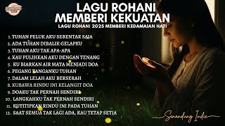 Download lagu LAGU ROHANI MEMBERI KEKUATAN HATI DAN IMAN - LAGU ROHANI KRISTEN TERBARU 2025 PALING MENYENTUH HATI mp3