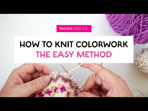 Tutorial - Knitting Stranded Colorwork:  The "Easy Way"