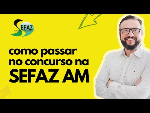 ✅  SAIU O CONCURSO DA SEFAZ AM! Veja como ser aprovado (sem enrolação)