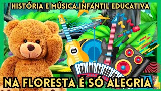 ?HISTÓRIA E MÚSICA INFANTIL EDUCATIVA ?NA FLORESTA É SÓ ALEGRIA E DIVERSÃO ?HISTÓRIAS INFANTIS.