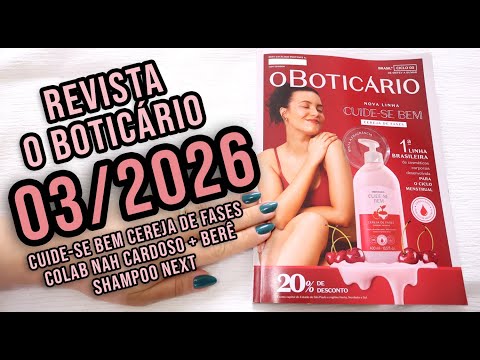 O BOTICÁRIO Magazine 03/2026 | TAKE CARE OF YOURSELF CHERRY PHASES | NAH CARDOSO + BERÊ | NEXT SH...