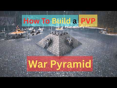 How to Build a PVP War Pyramid: Conan Exiles Guide