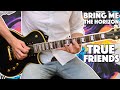 Bring Me The Horizon - True Friends (Guitar ...