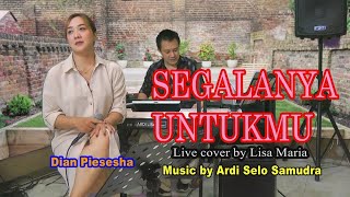 Download lagu Segalanya untukmu - Pance Pondaag( cover Lisa Maria) mp3