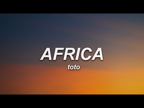 Toto - Africa (Lyrics)