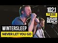 Wintersleep - Never Let You Go (Live at the Edge)