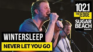 Wintersleep - Never Let You Go (Live at the Edge)
