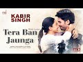 Tera Ban Jaunga (Lyrics) | Kabir Singh | Akhil Sachdeva, Tulsi Kumar | Kumaar | Shahid Kapoor, Kiara