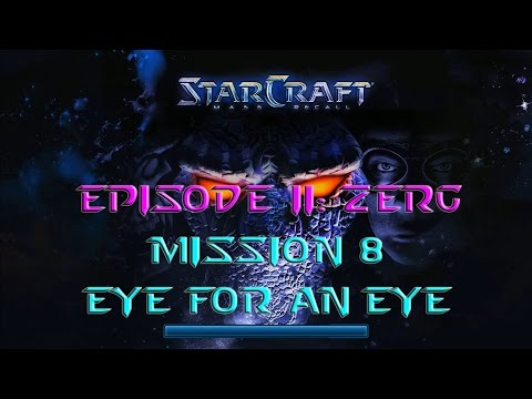 Starcraft Mass Recall - Hard Difficulty - Episode II: Zerg - Mission 8: Eye for an Eye B