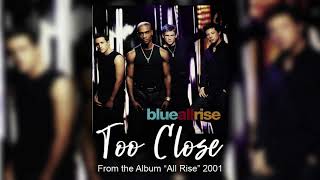 Blue — Too Close | HQ Audio