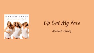 Mariah Carey - Up Out My Face || lyrics