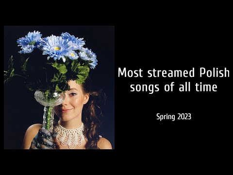 Top 200 Most Streamed Polish Songs of All Time (YouTube + Spotify) - Spring 2023