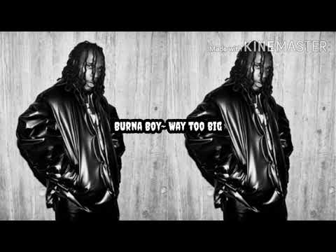 Burna Boy~ Way Too Big [ Official Lyrics Video]