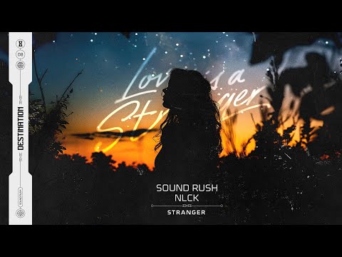 Sound Rush & NLCK - Stranger (Official Visualizer)