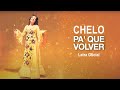 Chelo - Pa' Que Volver (Letra Oficial)