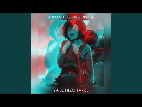 Ya Se Hizo Tarde (feat. Droge)