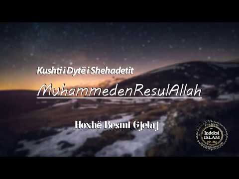 Kushti i Dytë i Shehadetit MuhammedenResulAllah - Hoxhë Besim Gjelaj