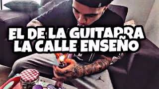 La Calle Enseño - El De La Guitarra (ESTRENO) (SUSCRIBANSE 2018) ("EXCLUSIVO") (CORRIDOS 2018)
