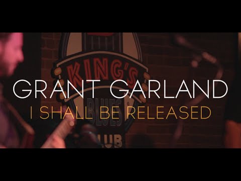 The Grant Garland Band - I Shall Be Released (Live)