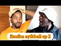 Ibudha Ayikhali Ep 2 Reasons W Tafire