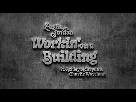 Leslie Jordan ft. Ashley McBryde & Charlie Worsham - "Workin' On A Building" (Official Audio)