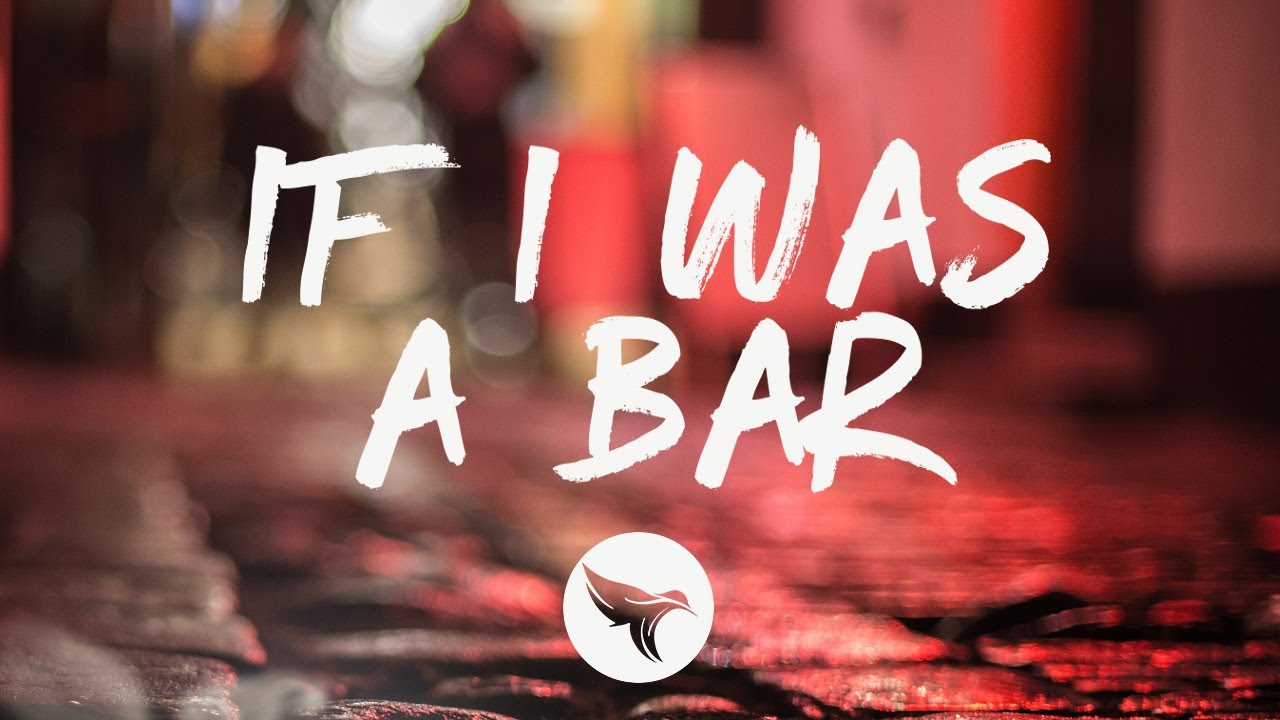 If I Was a Bar Lyrics - Matt Stell If I Was a Bar Lyrics - Matt Stell