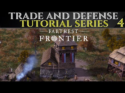 TRADE & DEFENSE BASICS - FARTHEST FRONTIER 1.0 Beginner Guide Ep 4