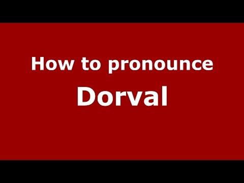 How to pronounce Dorval
